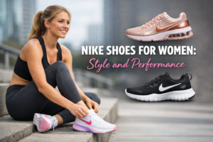 Nike Shoes for Women Comfort Style and Performance